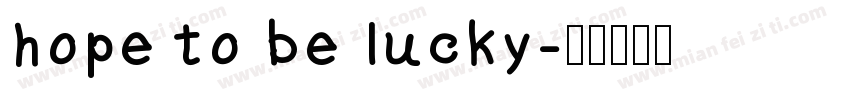 hope to be lucky字体转换